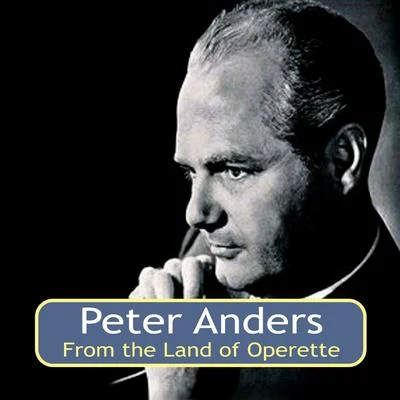 Peter Anders From the Land of Operette