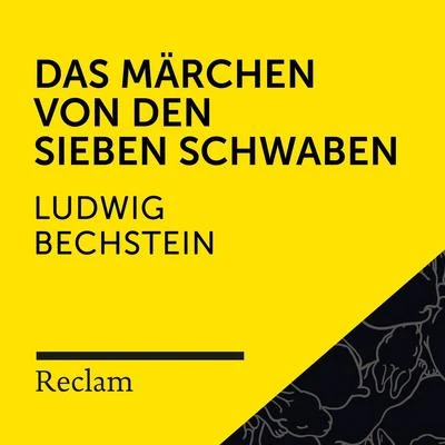 Matthias Wiebalck/Ludwig Bechstein/Reclam Hörbücher Bechstein: Das Märchen von den sieben Schwaben (Reclam Hörbuch)