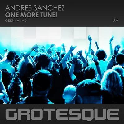 Andres Sanchez One More Tune!