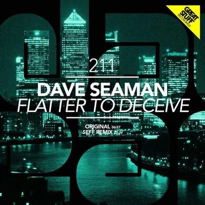 Dave Seaman Flatter to Deceive