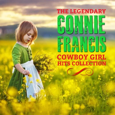 Connie Francis The Legendary Connie Francis Cowboy Girl Hits Collection