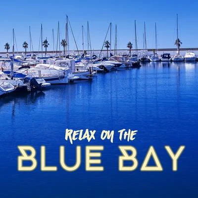 Club Bossa Lounge Players/Best Of Hits/The Best Of Chill Out Lounge Relax on the Blue Bay: Ambient Chillout Relaxation Music Mix 2019