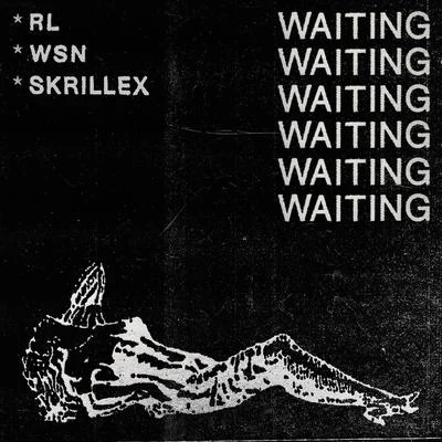 Skrillex/What So Not/RL Grime Waiting