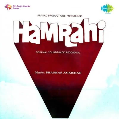 Manna Dey/Mohammed Rafi/Mahendra Kapoor/Lata Mangeshkar/Mubarak Begum/Asha Bhosle Hamrahi