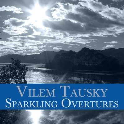 Vilem Tausky Sparkling Overtures