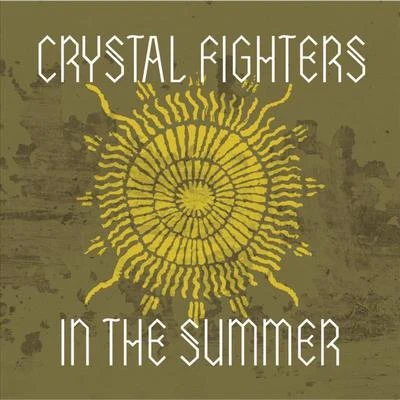 Crystal Fighters In the Summer (Remixes)