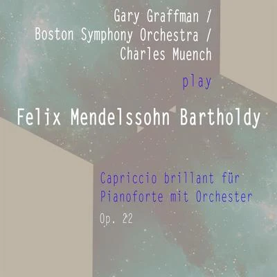 Gary Graffman Gary GraffmanBoston Symphony OrchestraCharles Muench play: Felix Mendelssohn Bartholdy: Capriccio brillant für Pianoforte mit Orchester F Sharp-