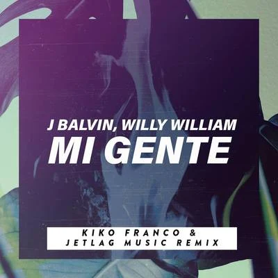 Kiko Franco Mi Gente (Kiko Franco & Jetlag Music Remix)