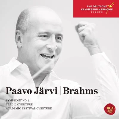 Paavo Järvi Brahms: Symphony No. 2, Tragic Overture & Academic Festival Overture