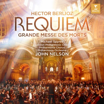 PHILHARMONIA ORCHESTRA/Hector Berlioz/John Nelson Berlioz: Requiem (Grande Messe des morts) [Live]