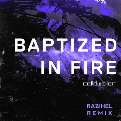 Celldweller Baptized In Fire (Razihel Remix)