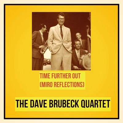 The Dave Brubeck Quartet Time Further Out (Miro Reflections)