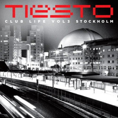 Tiesto Club Life Vol. 3: Stockholm