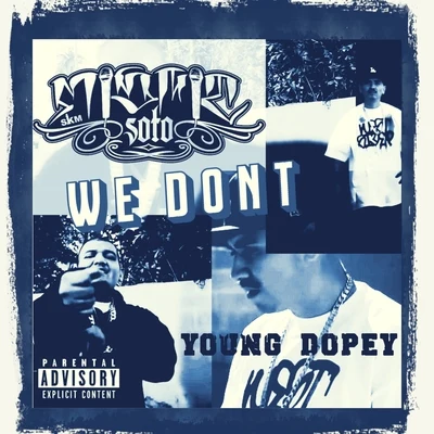 Young Dopey/Misfit Soto We Dont (feat. Young Dopey)