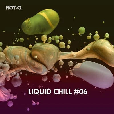 Hot-Q Liquid Chill, Vol. 06