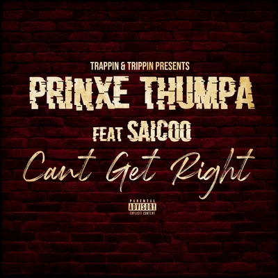 Prinxe Thumpa/Saicoo Cant Get Right