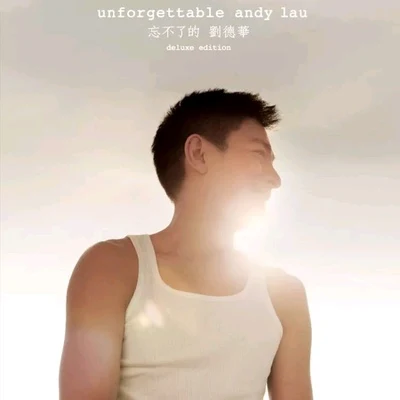 Andy Lau Unforgettable