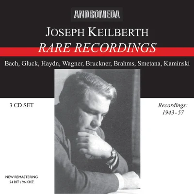 Joseph Keilberth Orchestral Music - BACH, J.S.GLUCK, C.W.HAYDN, J.BRUCKNER, A.BRAHMS, J.KAMINSKI, H. (Joseph Keilberth: Rare Recordings) (1943-1957)