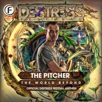 The Pitcher The World Beyond (Destress Festival Anthem 2015)