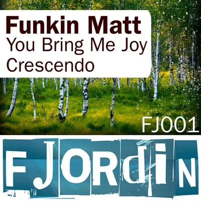 Funkin Matt You bring me joyCrescendo