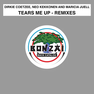 Dirkie Coetzee/Neo Kekkonen/Marcia Juell Tears Me Up - Remixes