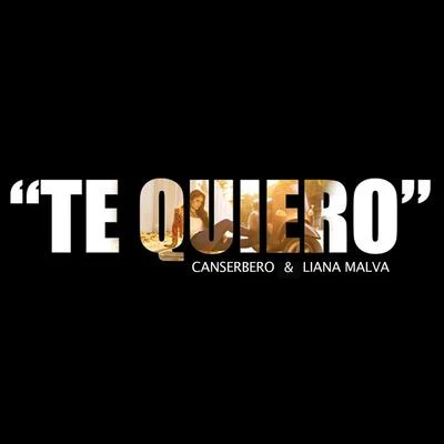 Liana Malva/Canserbero Te quiero