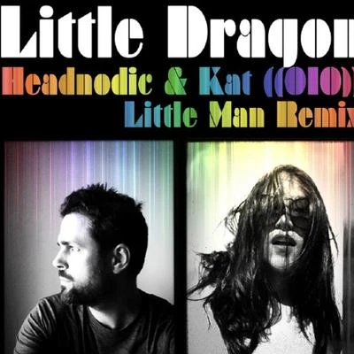 Little Dragon Little Man - Headnodic & KAT ((010)) Remix