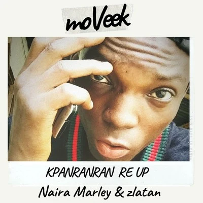 Moveek/Zlatan/Naira Marley Kpanranran Re Up