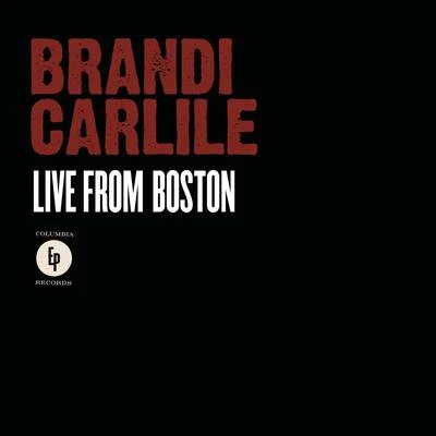 Brandi Carlile Live From Boston