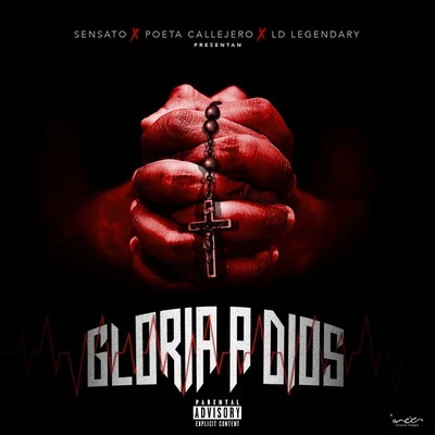 Sensato Gloria a Dios (feat. Poeta Callejero & Ld Legendary)