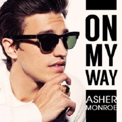 Asher Monroe On My Way