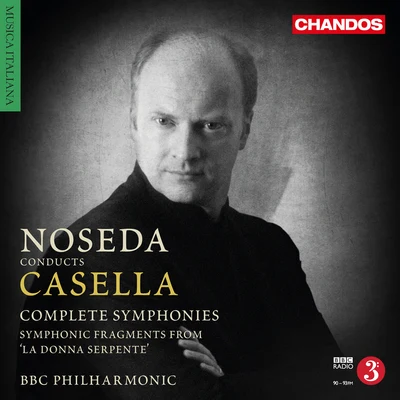 BBC Philharmonic Orchestra CASELLA, A.: Symphonies (Complete)La donna serpente Suites Nos. 1-2 (BBC Philharmonic, Noseda)