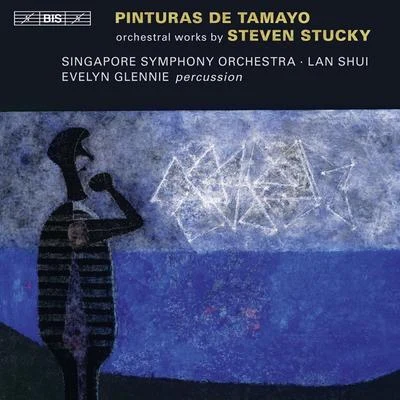 Lan Shui STUCKY, S.: Spirit VoicesPinturas de TamayoConcerto for Orchestra No. 2(Glennie, Singapore Symphony, Shui)