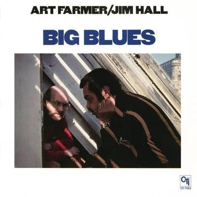 Art Farmer/Jim Hall Big Blues