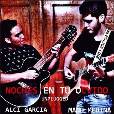 Alci Garcia/Manu Medina Noches En Tu Olvido (Version Sierrena) [feat. Alci Garcia]