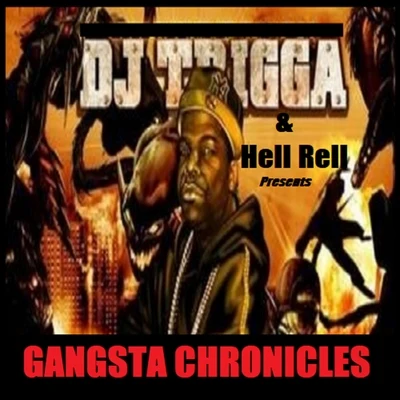 DJ Trigga/Hell Rell Gangsta Chronicles