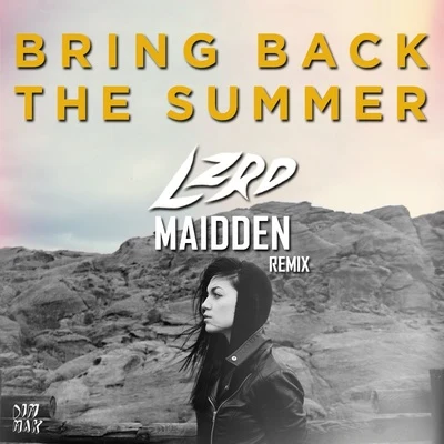 LZRD Bring Back The Summer (LZRD & Maidden Remix)