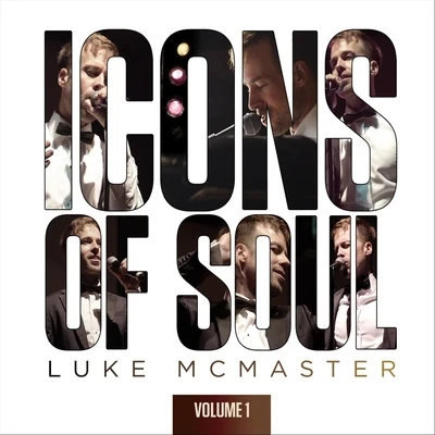 Luke McMaster Icons of Soul, Vol. 1