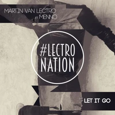 Martin Van Lectro/Menno Let It Go