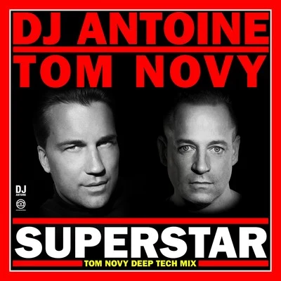 DJ Antoine/Tom Novy Superstar (Tom Novy Deep Tech Mix)