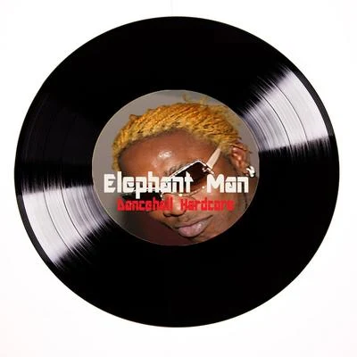 Elephant Man Elephant Man Dancehall Hardcore