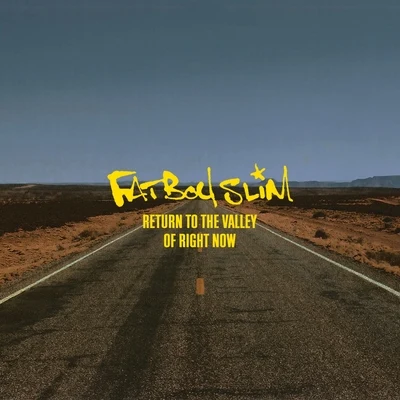 Fatboy Slim Return to the Valley of Right Now