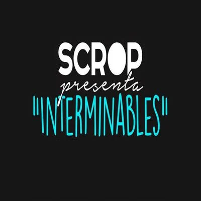 Scrop Interminables