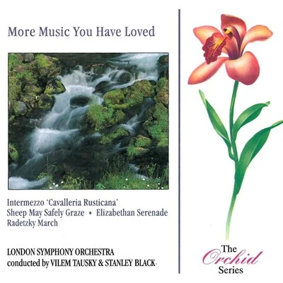 The London Symphony Orchestra/Vilem Tausky/Stanley Black More Music You Have Loved