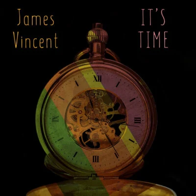 James Vincent It’s Time