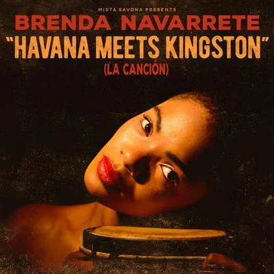 Brenda Navarrete/Mista Savona Havana Meets Kingston (La Canción)