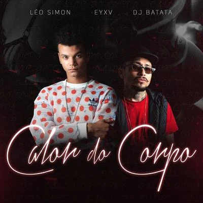 DJ Batata/Léo Simon/Eyxv Calor Do Corpo