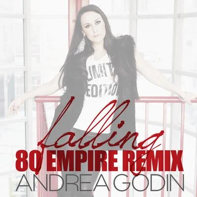 Andrea Godin Falling (80 Empire Remix)