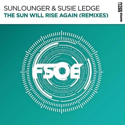 Susie Ledge/Sunlounger The Sun Will Rise Again (Remixes)