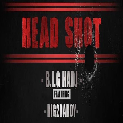 B.I.G Hadj/Big2daboy Headshot